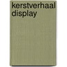Kerstverhaal display by Ron Schroder