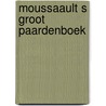 Moussaault s groot paardenboek by Kidd