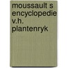 Moussault s encyclopedie v.h. plantenryk door Anthony Huxley