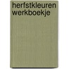 Herfstkleuren werkboekje by Hengel