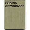 Religies antwoorden door Onbekend