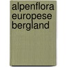 Alpenflora europese bergland door Huxley