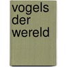 Vogels der wereld door Hvass