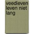 Veedieven leven niet lang