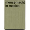 Mensenjacht in mexico by James Patterson