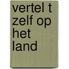 Vertel t zelf op het land door Grender