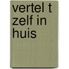 Vertel t zelf in huis door Grender