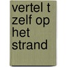 Vertel t zelf op het strand door Grender