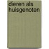 Dieren als huisgenoten