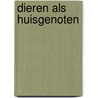Dieren als huisgenoten door Eigner