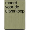 Moord voor de uitverkoop by Knox