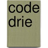 Code drie by Katie Cox