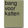 Bang voor katten door Gilbert