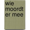 Wie moordt er mee door Gilbert