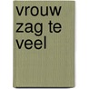 Vrouw zag te veel door Rick Holden