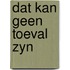 Dat kan geen toeval zyn