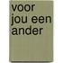 Voor jou een ander