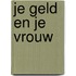 Je geld en je vrouw