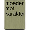 Moeder met karakter door Graham