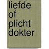 Liefde of plicht dokter by Lorraine