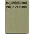 Nachtdienst voor zr.ross