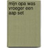 Mijn opa was vroeger een aap set