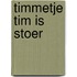 Timmetje Tim is stoer