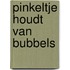 Pinkeltje houdt van bubbels