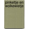 Pinkeltje en Wolkewietje door M. Hammerstein