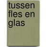 Tussen fles en glas door L.M. Faber
