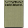 Het vegetarisch basiskookboek door Sonja van de Rhoer