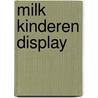 MILK Kinderen display door Onbekend