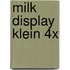 MILK display klein 4x