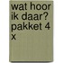 Wat hoor ik daar? pakket 4 x