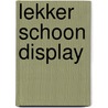 Lekker schoon display by Z. Kok