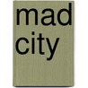 Mad City door J.H. Marks