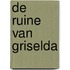 De ruine van Griselda