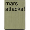 Mars Attacks! door J. Gems