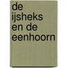 De IJsheks en de Eenhoorn door J. Bethlen