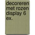 Decoreren met rozen display 6 ex.