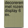 Decoreren met rozen display 6 ex. by P. van Drunen