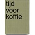 Tijd voor koffie