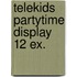 Telekids partytime display 12 ex.