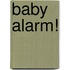 Baby alarm!