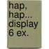 Hap, hap... display 6 ex.