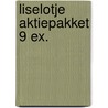 Liselotje aktiepakket 9 ex. door Marianne Busser