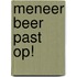 Meneer Beer past op!
