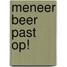 Meneer Beer past op! by Debi Gliori