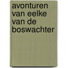 Avonturen van Eelke van de boswachter door Jaap ter Haar