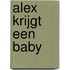 Alex krijgt een baby